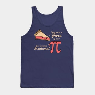 Want A Piece Of Me Pi Vs Pie Tank Top